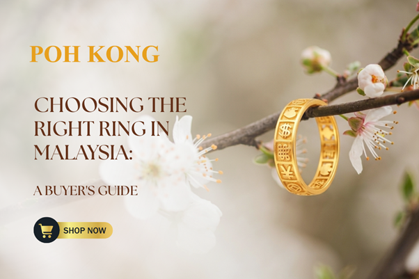 Choosing the Right Ring in Malaysia: A Buyer's Guide