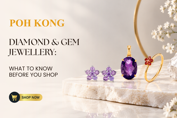 Diamond & Gem Jewellery: What to Know Before You Shop
