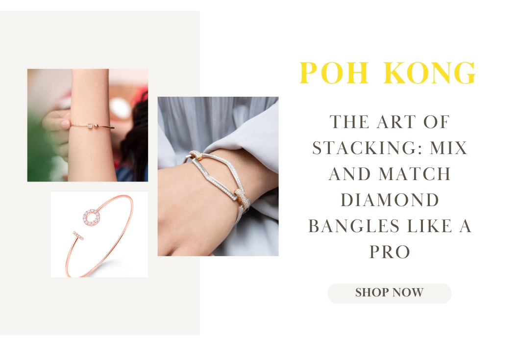 The Art of Stacking: Mix and Match Diamond Bangles Like a Pro