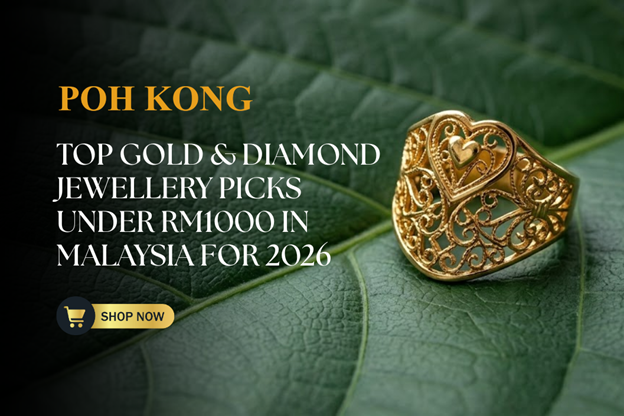 Top Gold & Diamond Jewellery Picks Under RM1000 in Malaysia for 2026