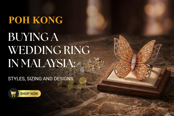 Buying a Wedding Ring in Malaysia: Styles, Sizing and Designs
